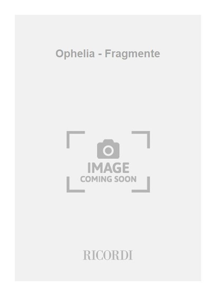Ophelia - Fragmente